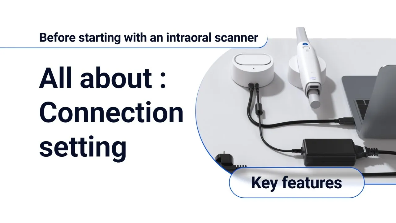 Before starting with an intraoral scanner – All about Connection setting