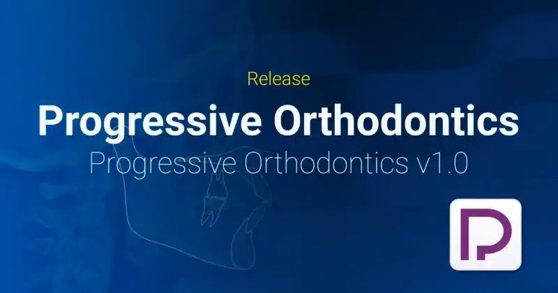 Global Release - Progressive Orthodontics V1.0