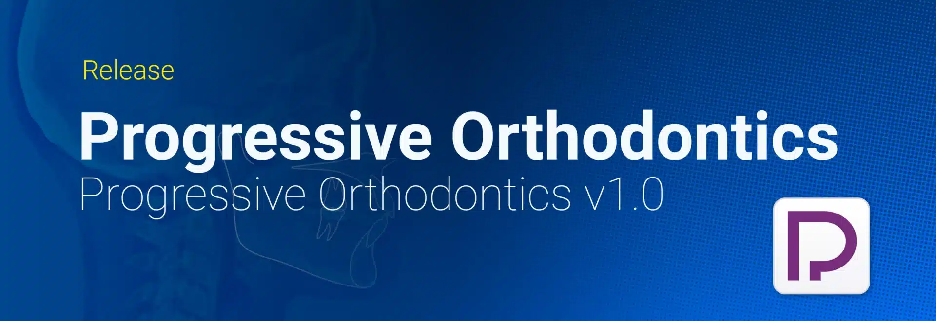 グローバルリリース -Progressive Orthodontics V1.0
