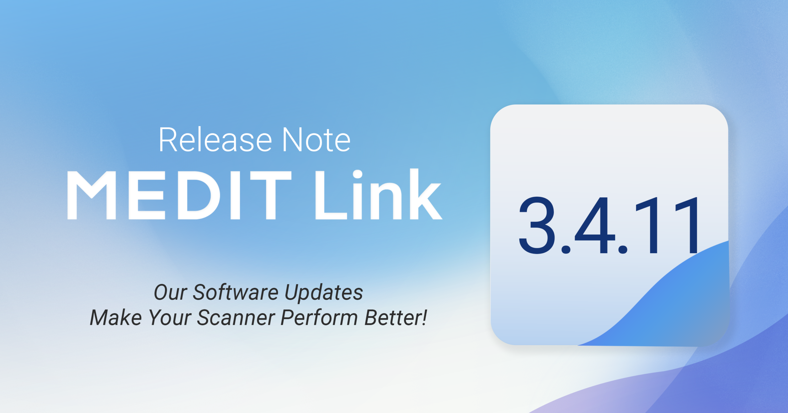 Release Notes Banner for Medit Link 3.4.11 Highlighting Software Updates to Improve Scanner Performance.